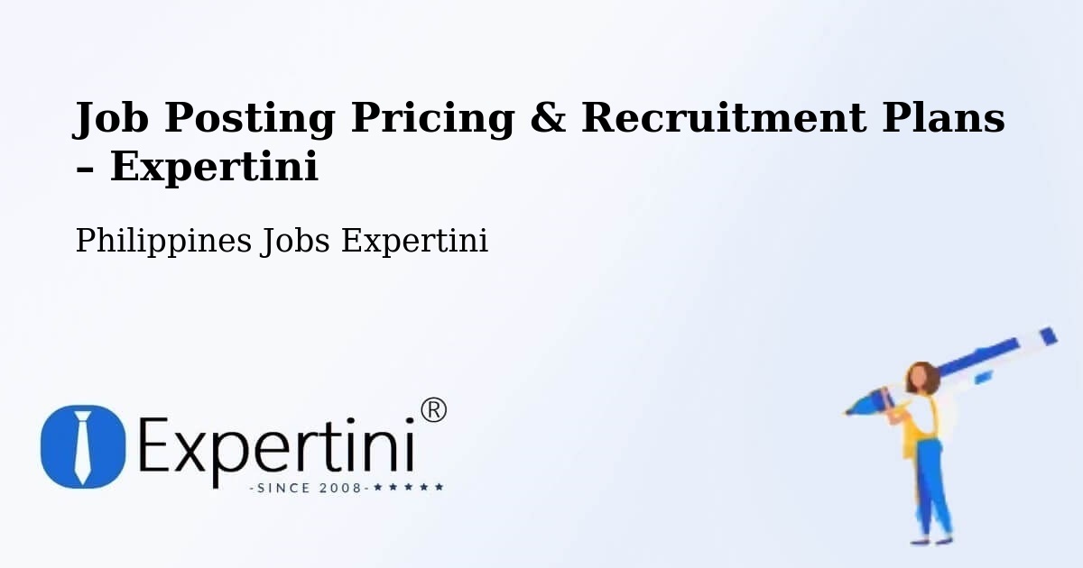Job Posting Pricing & Recruitment Plans – Magalang - Magalang, Philippines Jobs Expertini
